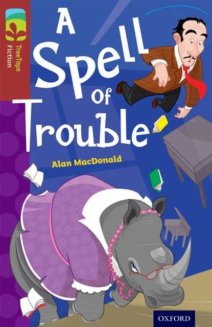 Oxford Reading Tree TreeTops Fiction: Level 15: A Spell of Trouble