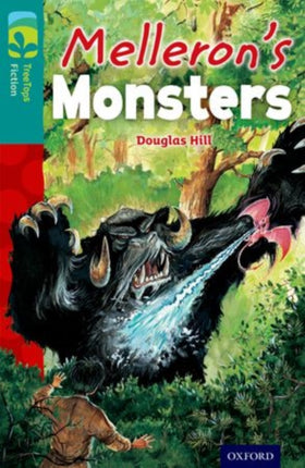 Oxford Reading Tree TreeTops Fiction: Level 16: Melleron's Monsters