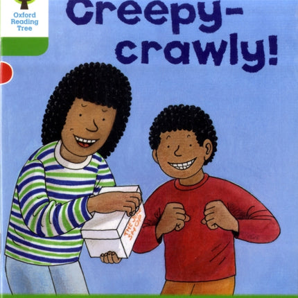 Oxford Reading Tree: Level 2: Patterned Stories: Creepy-crawly!