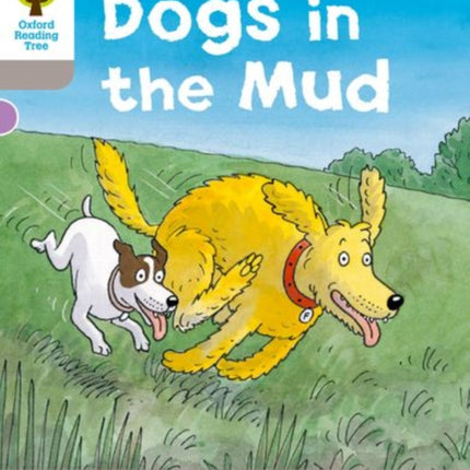 Oxford Reading Tree: Level 1 More a Decode and Develop Dogs in Mud