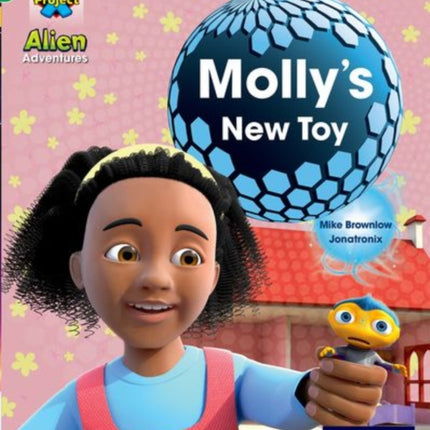 Project X: Alien Adventures: Green: Molly's New Toy