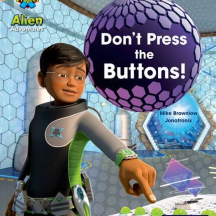 Project X: Alien Adventures: Orange: Don't Press the Buttons!