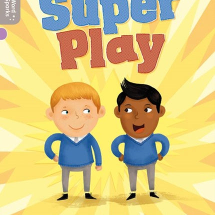 Oxford Reading Tree Word Sparks: Level 1: Super Play