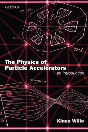 The Physics of Particle Accelerators