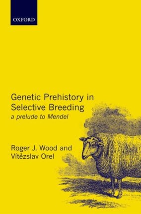 Genetic Prehistory in Selective Breeding A Prelude to Mendel