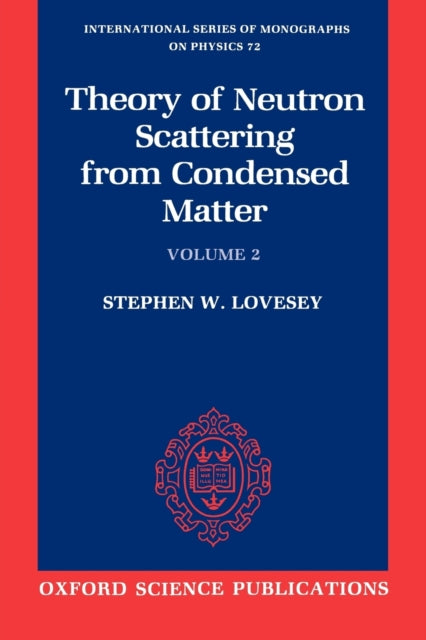 Theory of Neutron Scattering from Condensed Matter Volume II Polarization Effects and Magnetic Scattering