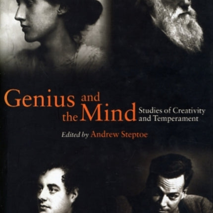 Genius and the Mind Studies of Creativity and Temperament