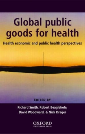 Global Public Goods for Health Health economic and public health perspectives
