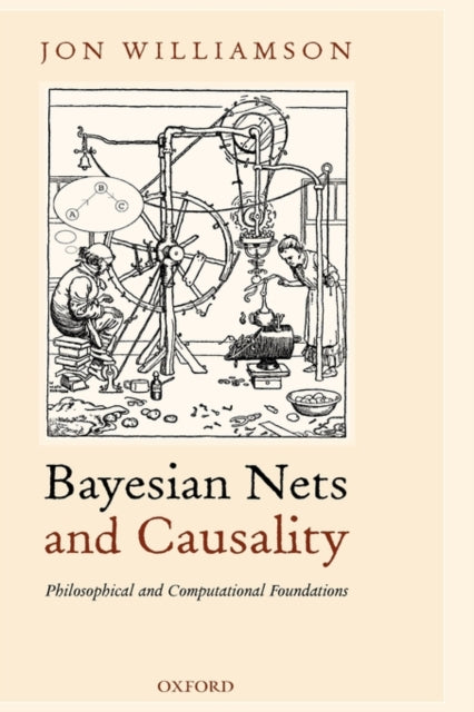 Bayesian Nets and Causality Philosophical and Computational Foundations