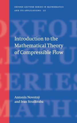 Introduction to the Mathematical Theory of Compressible Flow 27 Oxford Lecture Series in Mathematics and Its Applications
