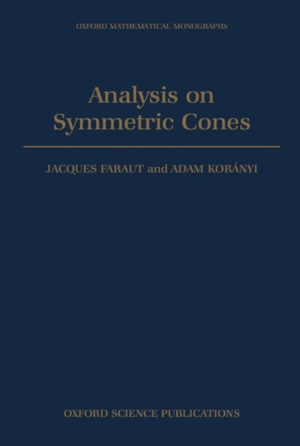 Analysis on Symmetric Cones Oxford Mathematical Monographs