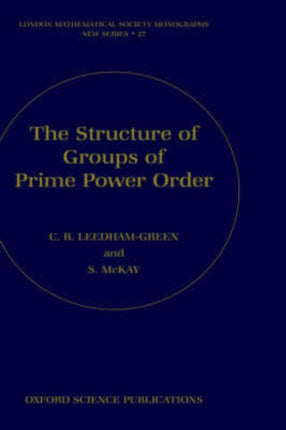 The Structure of Groups of Prime Power Order 27 London Mathematical Society Monographs