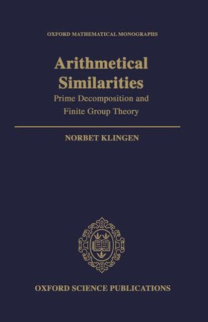 ARITHMETICAL SIMILAR OMM C Prime Decomposition and Finite Group Theory Oxford Mathematical Monographs