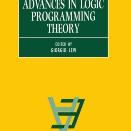 Advances in Logic Programming Theory International Schools for Computer Scientists
