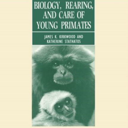 Biology Rearing and Care of Young Primates