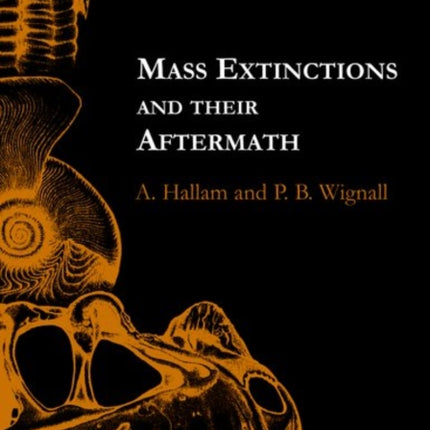 Mass Extinctions and Their Aftermath Cambridge Texts in Hist.of Philosophy
