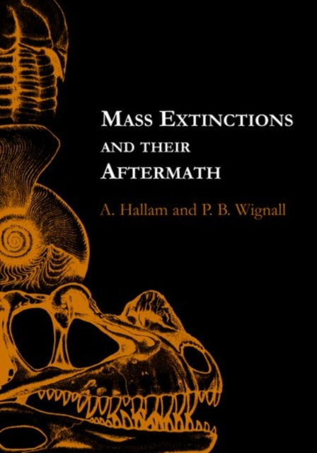 Mass Extinctions and Their Aftermath Cambridge Texts in Hist.of Philosophy