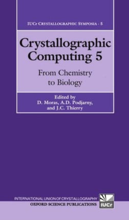 Crystallographic Computing 5 From Chemistry to Biology IUCr Crystallographic Symposia