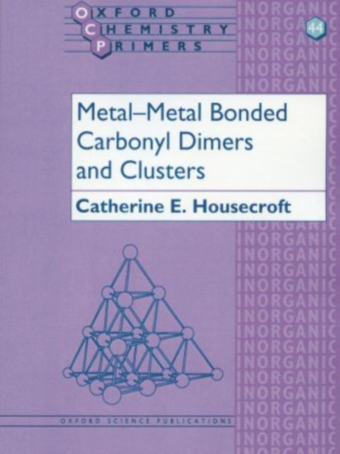 MetalMetal Bonded Carbonyl Dimers and Clusters