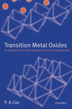 Transition Metal Oxides An Introduction to their Electronic Structure and Properties International Series of Monographs on Chemistry 27
