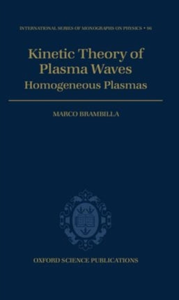 Kinetic Theory of Plasma Waves Homogeneous Plasmas 96 International Series of Monographs on Physics