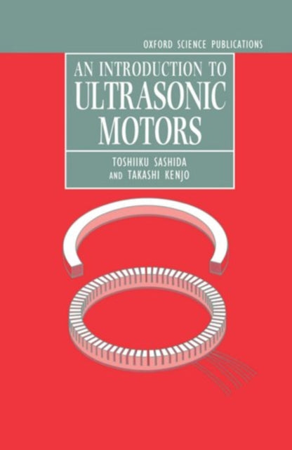 An Introduction to Ultrasonic Motors 28 Monographs in Electrical and Electronic Engineering
