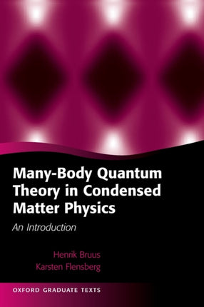 ManyBody Quantum Theory in Condensed Matter Physics