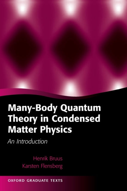 ManyBody Quantum Theory in Condensed Matter Physics