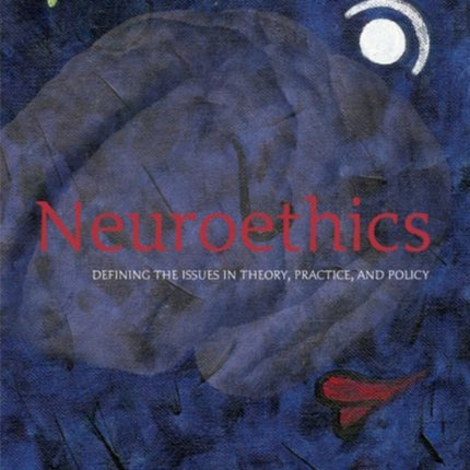 Neuroethics Defining the issues in theory practice and policy