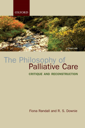 The Philosophy of Palliative Care Critique and Reconstruction