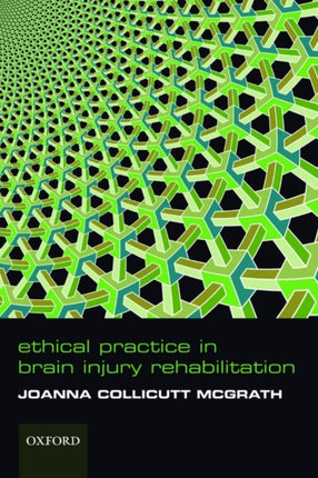 Ethical Practice in Brain Injury Rehabiliation