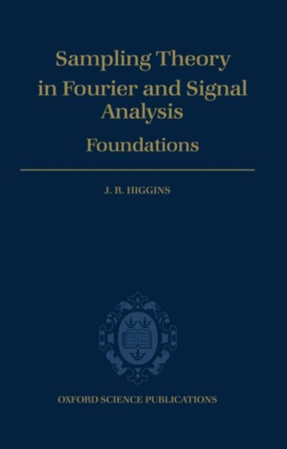Sampling Theory in Fourier and Signal Analysis Volume 1 Foundations Oxford Science Publications