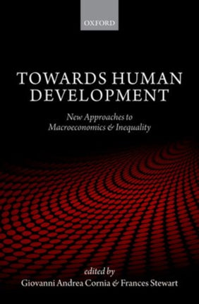 Towards Human Development New Approaches to Macroeconomics and Inequality