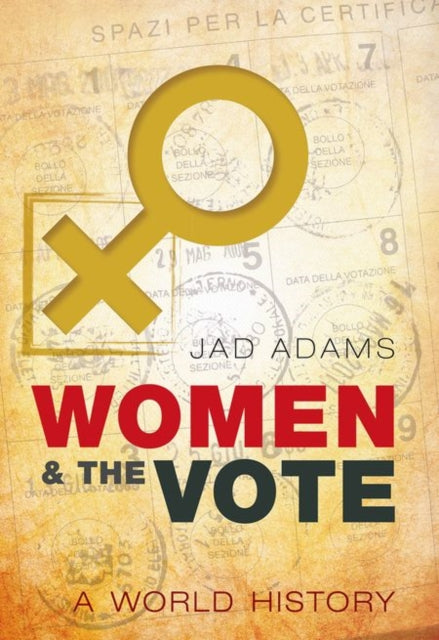 Women and the Vote: A World History