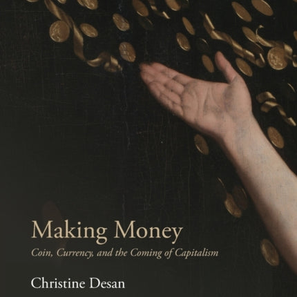 Making Money Coin Currency and the Coming of Capitalism