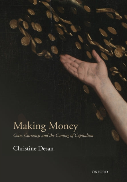 Making Money Coin Currency and the Coming of Capitalism