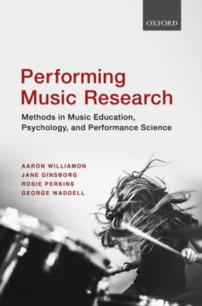 Performing Music Research: Methods in Music Education, Psychology, and Performance Science