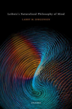 Leibnizs Naturalized Philosophy of Mind
