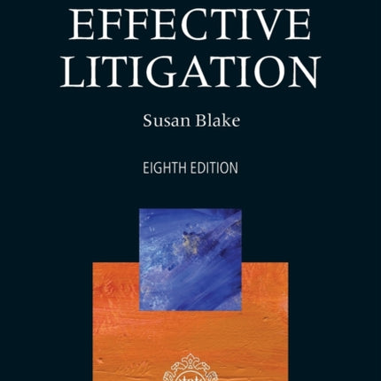 A Practical Approach to Effective Litigation