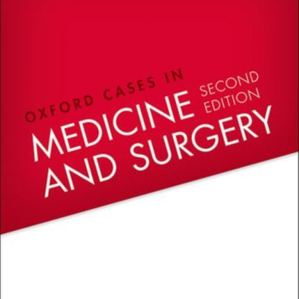 Oxford Cases in Medicine and Surgery