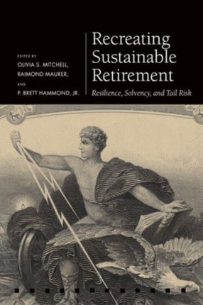 Recreating Sustainable Retirement Resilience Solvency and Tail Risk Pension Research Council Series