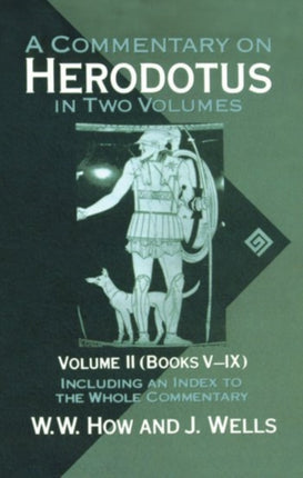 A Commentary on Herodotus in Two Volumes With Introduction and Appendixes Volume 2 Books VIX