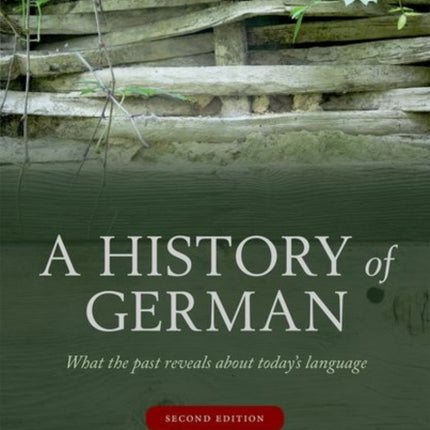 A History of German: What the Past Reveals about Today's Language