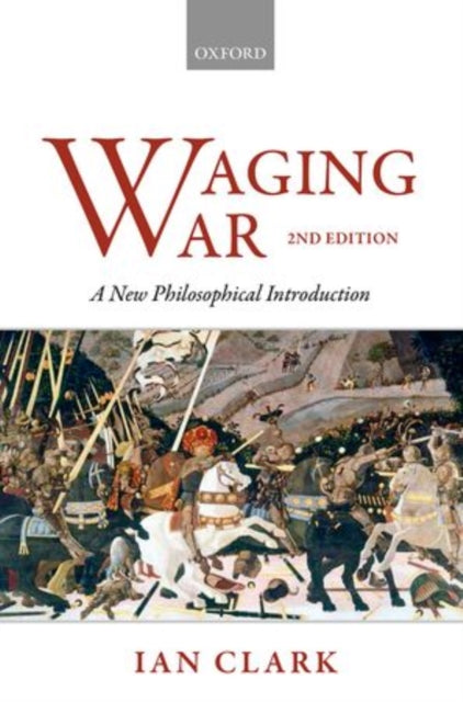 Waging War A New Philosophical Introduction