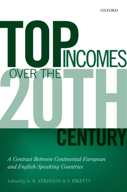 Top Incomes over the Twentieth Century A Contrast between continental European and EnglishSpeaking Countries A Contrast Between European and EnglishSpeaking Countries