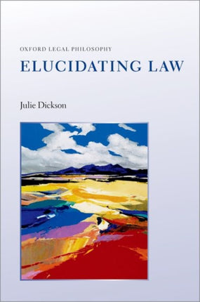 Elucidating Law Oxford Legal Philosophy