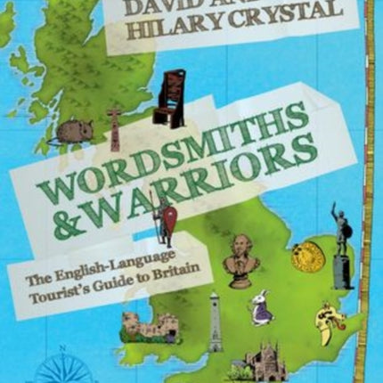 Wordsmiths and Warriors: The English-Language Tourist's Guide to Britain