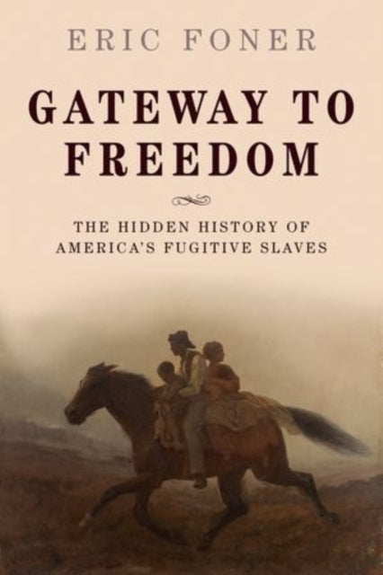 Gateway to Freedom: The Hidden History of America's Fugitive Slaves