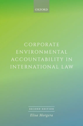 Corporate Environmental Accountability in International Law