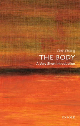 The Body: A Very Short Introduction